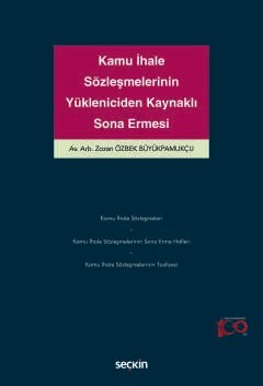 Kamu İhale Sözleşmelerinin Yükleniciden Kaynaklı Sona Ermesi – Zozan Özbek Büyükpamukçu – Seçkin Yayıncılık kitap kapağı