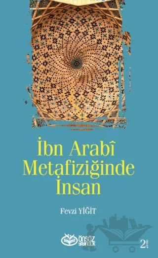 İbn Arabi Metafiziğinde İnsan – Fevzi Yiğit – Önsöz Yayıncılık kitap kapağı