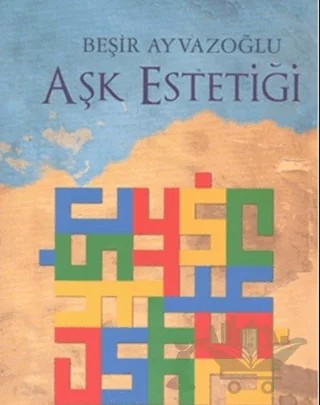 Aşk Estetiği – Beşir Ayvazoğlu – Kapı Yayınları kitap kapağı