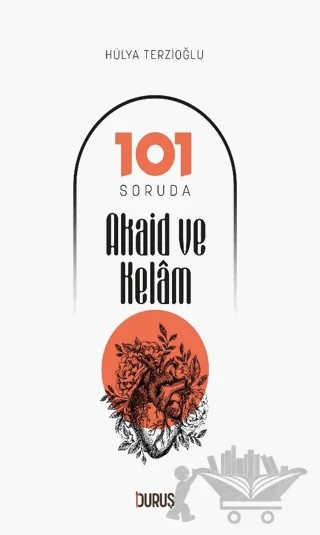 101 Soruda Akaid ve Kelam – Hülya Terzioğlu – Duruş Yayınları kitap kapağı