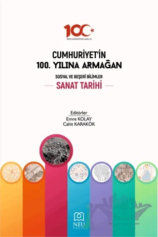 Cumhuriyet'in 100. Yılına Armağan Sanat Tarihi – Kolektif – Necmettin Erbakan Üniversitesi Yayınları kitap kapağı