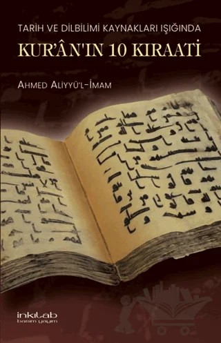 Tarih ve Dilbilimi Kaynakları Işığında Kur'an'ın 10 Kıraati – Ahmed Aliyyü’l-İmam – İnkılab Yayınları kitap kapağı