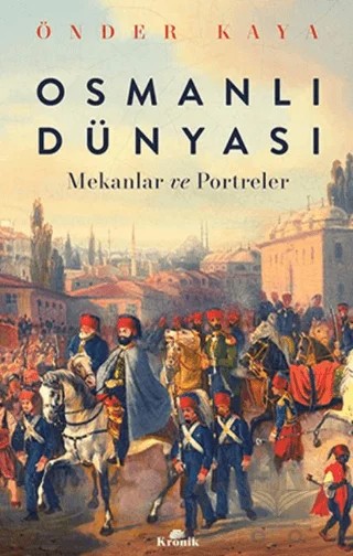 Osmanlı Dünyası – Önder Kaya – Kronik Kitap kitap kapağı