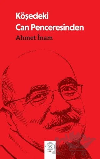 Köşedeki Can Penceresinden – Ahmet İnam – Post Yayınevi kitap kapağı