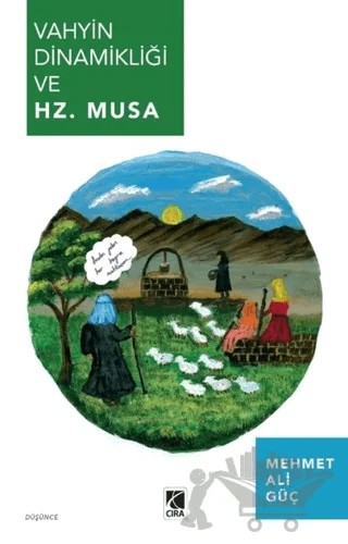 Vahyin Dinamikliği ve Hz. Musa – Mehmet Ali Güç – Çıra Yayınları kitap kapağı