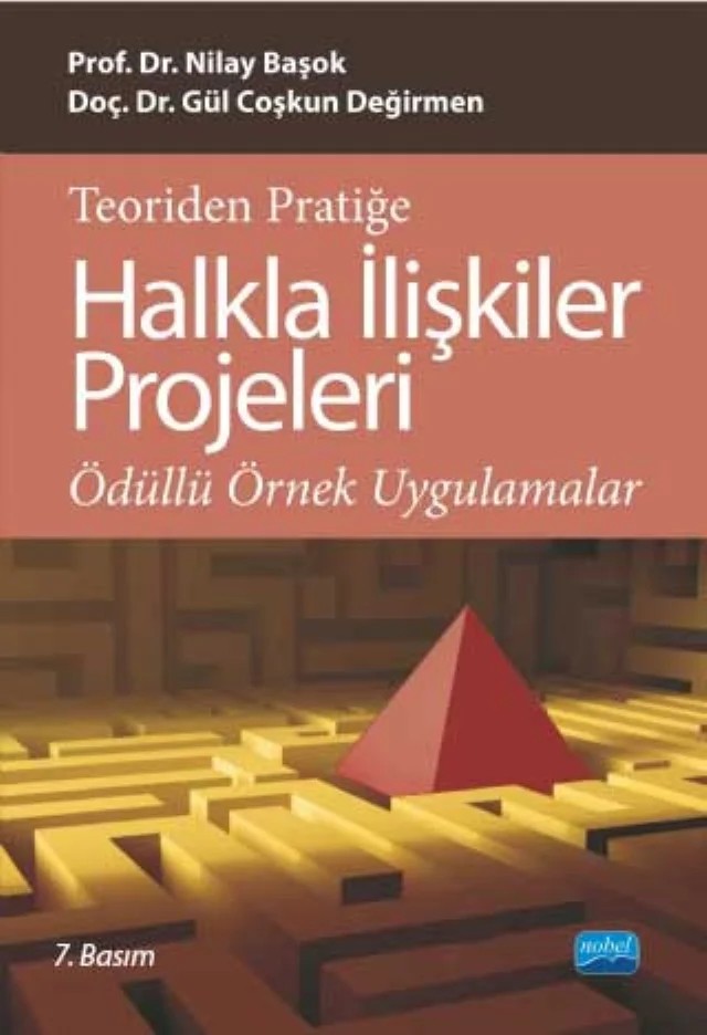 Teoriden Pratiğe HALKLA İLİŞKİLER PROJELERİ - Ödüllü Örnek Uygulamalar – Nilay BAŞOK, Gül Coşkun Değirmen – Nobel Akademik Yayıncılık kitap kapağı