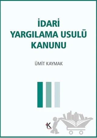 İdari Yargılama Usulü Kanunu – Ümit Kaymak – Kuram Kitap kitap kapağı