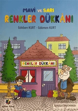Mavi ve Sarı - Renkler Dükkanı – Gökben Kurt, Gökmen Kurt – Eğiten Kitap kitap kapağı