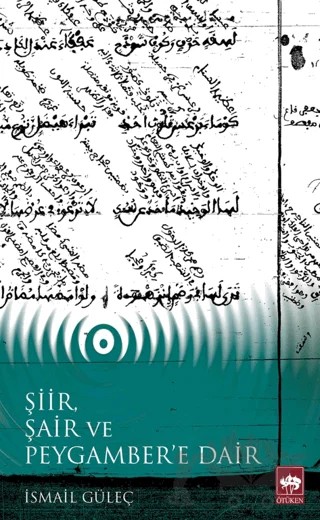 Şiir, Şair ve Peygamber'e Dair – İsmail Güleç – Ötüken Neşriyat kitap kapağı