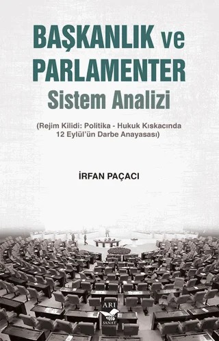 Başkanlık ve Parlamenter Sistem Analizi – İrfan Paçacı – Arı Sanat Yayınevi kitap kapağı