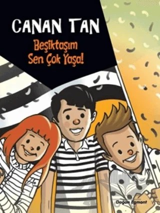 Beşiktaşım Sen Çok Yaşa – Canan Tan – Doğan Egmont Yayıncılık kitap kapağı