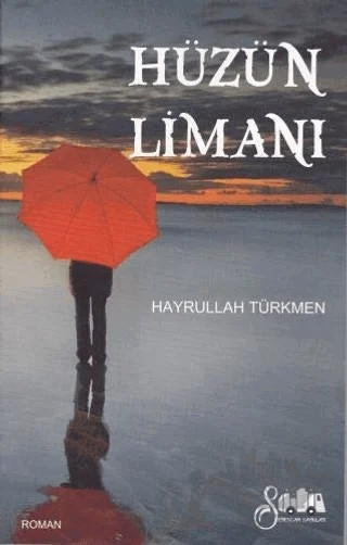 Hüzün Limanı – Hayrullah Türkmen – Serencam Yayınevi kitap kapağı