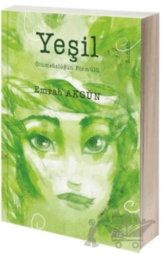 Yeşil - Ölümsüzlüğün Formülü – Emrah Akgün – Etki Yayınları kitap kapağı