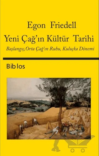 Yeni Çağ’ın Kültür Tarihi – Egon Friedell – Biblos Kitabevi kitap kapağı