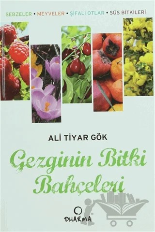 Gezginin Bitki Bahçeleri – Ali Tiyar Gök – Dharma Yayınları kitap kapağı
