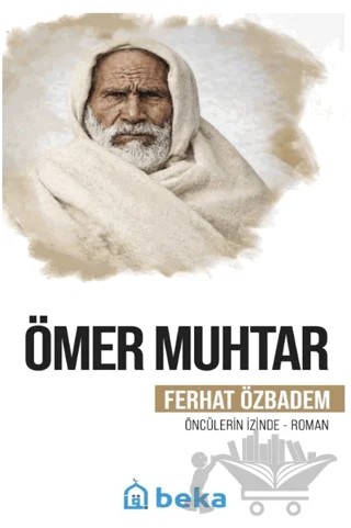 Ömer Muhtar – Ferhat Özbadem – Beka Yayınları kitap kapağı