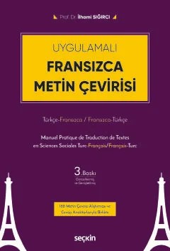 UygulamalıFransızca Metin Çevirisi Türkçe – Fransızca / Fransızca – Türkçe – İlhami Sığırcı – Seçkin Yayıncılık kitap kapağı