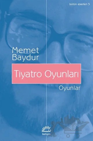 Tiyatro Oyunları – Memet Baydur – İletişim Yayınevi kitap kapağı