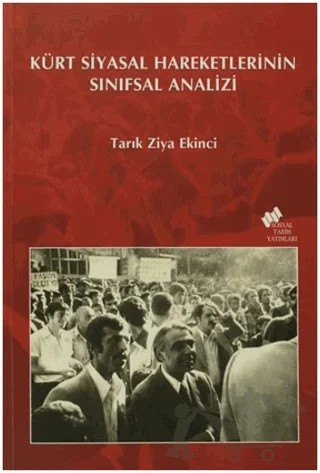 Kürt Siyasal Hareketlerinin Sınıfsal Analizi – Tarık Ziya Ekinci – Sosyal Tarih Yayınları kitap kapağı