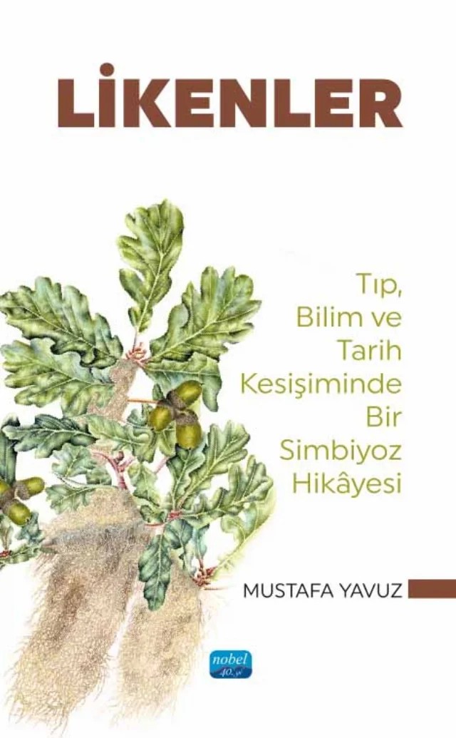 LİKENLER - Tıp, Bilim ve Tarih Kesişiminde Bir Simbiyoz Hikâyesi – Mustafa Yavuz – Nobel Akademik Yayıncılık kitap kapağı
