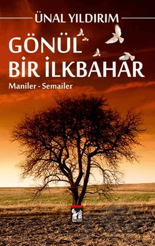 Gönül Bir İlkbahar – Ünal Yıldırım – Altın Post Yayıncılık kitap kapağı