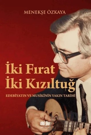 İki Fırat İki Kızıltuğ – Menekşe Özkaya – Akıl Fikir Yayınları kitap kapağı