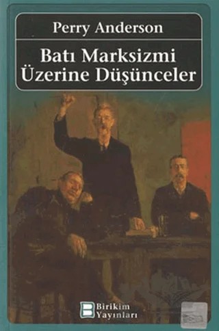 Batı Marksizmi Üzerine Düşünceler – Perry Anderson – Birikim Yayınları kitap kapağı
