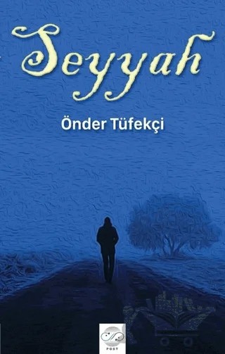 Seyyah – Önder Tüfekçi – Post Yayınevi kitap kapağı