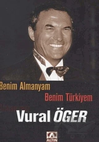 Benim Almanyam Benim Türkiyem – Vural Öger – Altın Kitaplar kitap kapağı