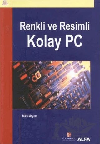 Renkli ve Resimli Kolay PC – Mike Myers – Alfa Yayınları kitap kapağı