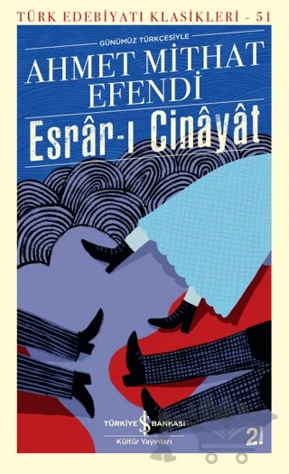 Esrar-ı Cinayat (Günümüz Türkçesiyle) – Ahmet Mithat Efendi – İş Bankası Kültür Yayınları kitap kapağı