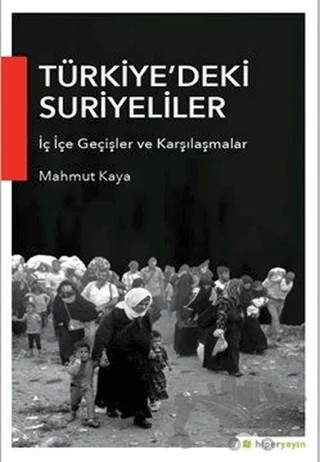 Türkiye’deki Suriyeliler İç İçe Geçişler ve Karşılaşmalar – Mahmut Kaya – Hiperlink Yayınları kitap kapağı