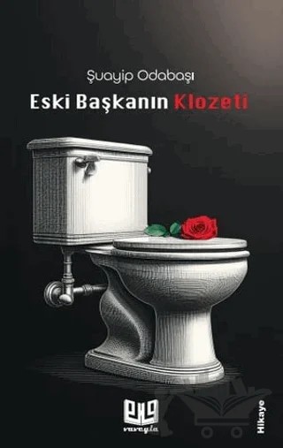 Eski Başkanın Klozeti – Şuayip Odabaşı – Vaveyla Yayıncılık kitap kapağı