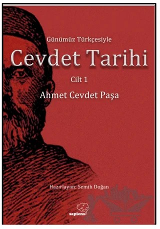 Günümüz Türkçesiyle Cevdet Tarihi Cilt 1 – Ahmet Cevdet Paşa – Sapiens Yayınları kitap kapağı