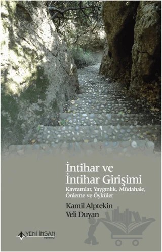 İntihar ve İntihar Girişimi – Kamil Alptekin, Veli Duyan – Yeni İnsan Yayınevi kitap kapağı