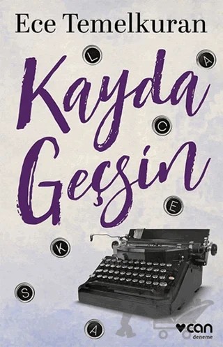 Kayda Geçsin – Ece Temelkuran – Can Yayınları kitap kapağı