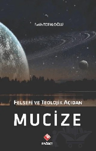 Felsefi ve Teolojik Açıdan Mucize – Fatih Topaloğlu – Rağbet Yayınları kitap kapağı