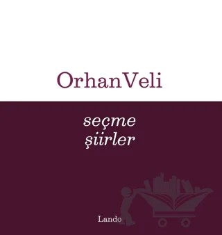 Seçme Şiirler – Orhan Veli – Lando Yayınları kitap kapağı