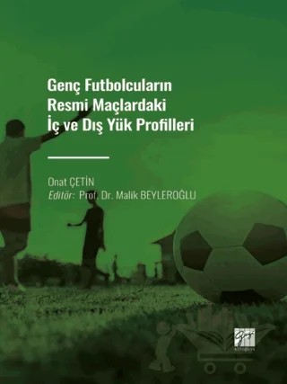Genç Futbolcuların Resmi Maçlardaki İç ve Dış Yük Profilleri – Onat Çetin – Gazi Kitabevi kitap kapağı