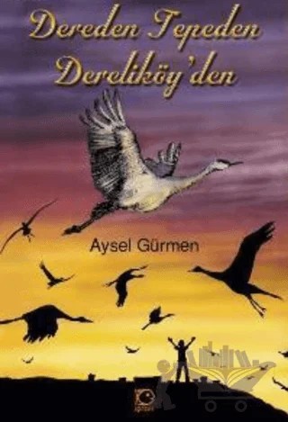 Dereden Tepeden Dereliköy’den – Aysel Gürmen – Uçanbalık Yayıncılık kitap kapağı