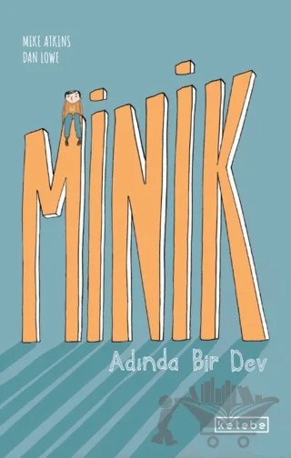 Minik Adında Bir Dev – Mike Atkins – Ketebe Çocuk kitap kapağı