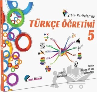 5. Sınıf Zihin Haritalarıyla Türkçe Öğretimi – Yekta Özdil, Mehmet Solmaz, Mehmet Tatlı – Özdil Akademi Yayınları kitap kapağı