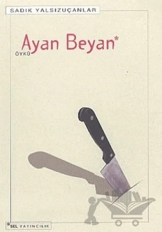 Ayan Beyan – Sadık Yalsızuçanlar – Sel Yayıncılık kitap kapağı