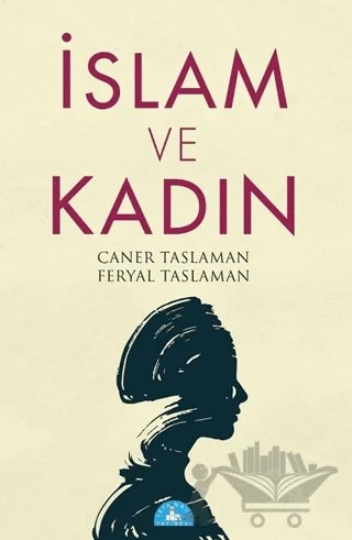 İslam ve Kadın – Caner Taslaman, Feryal Taslaman – İstanbul Yayınevi kitap kapağı