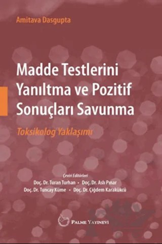 Madde Testlerini Yanıltma ve Pozitif Sonuçları Savunma – Amitava Dasgupta – Palme Yayıncılık kitap kapağı