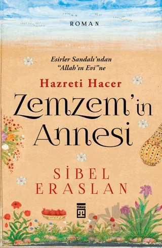 Hazreti Hacer Zemzem'in Annesi – Sibel Eraslan – Timaş İnanç kitap kapağı