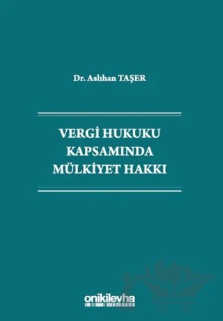 Vergi Hukuku Kapsamında Mülkiyet Hakkı – Aslıhan Taşer – On İki Levha Yayınları kitap kapağı