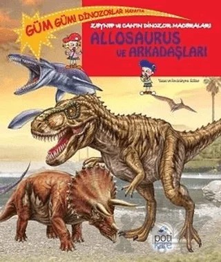 Zeynep ve Can'ın Dinozor Maceraları: Allosaurus ve Arkadaşları – Edline – Pötikare Yayıncılık kitap kapağı