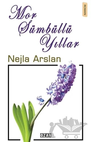 Mor Sümbüllü Yıllar – Nejla Arslan – Ozan Yayıncılık kitap kapağı