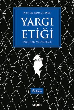 Yargı Etiği (Yargı Erki ve Değerler) – Selma Çetiner – Seçkin Yayıncılık kitap kapağı